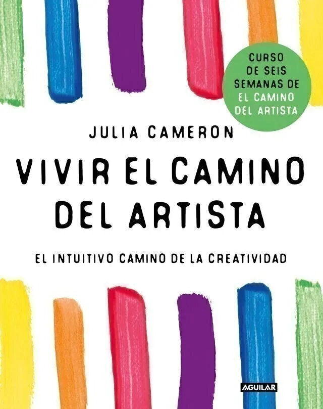 Vivir el Camino del Artista - Julia Cameron